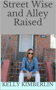 Street Wise and Alley Raised Inner Badass Street Wise and Alley Raised