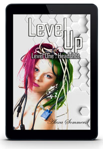 Level Up: Level One : Headshot - Gamer Girl Stepping Out Of Comfort Zone
