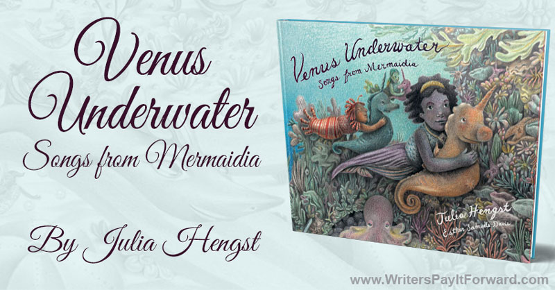 Venus Underwater: Songs from Mermaidia - Empower Your Child with a Collection Of Poems And Songs