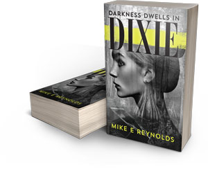 Darkness Dwells In Dixie - Riveting Tale Uncover The Secrets And Violence Unveiled