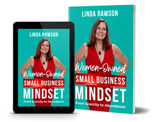 Women-Owned Small Business Mindset - Linda Rawson Empowerment Book