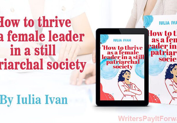How To Thrive As A Female Leader In A Still Patriarchal Society - Women Entrepreneurs