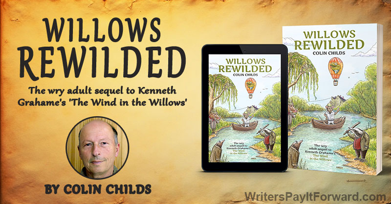 Willows Rewilded by Colin Childs – Adult Sequel to The Wind in the Willows