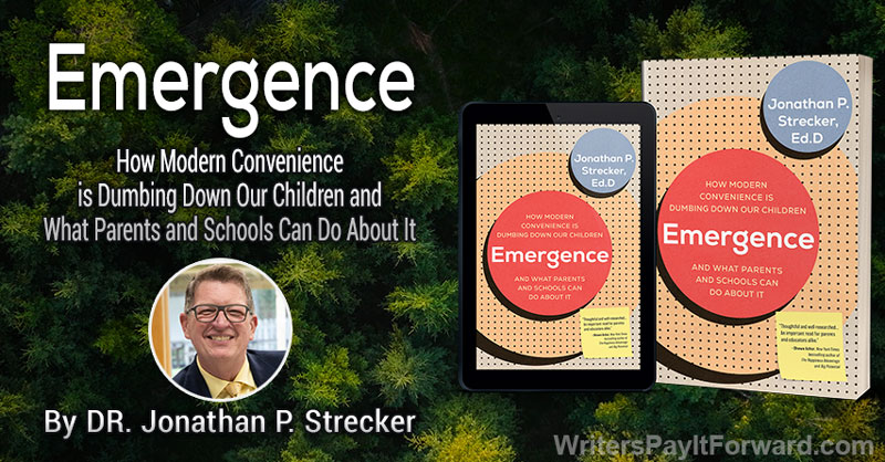 Emergence book cover and author Dr. Jonathan Strecker – A guide on how modern convenience is dumbing down our children and what parents and schools can do about it