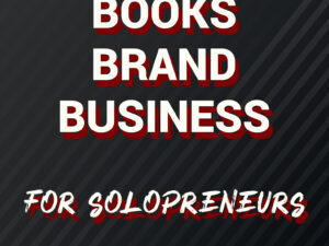 BOOKS BRAND BUSINESS PAPERBACK_5.250×8-FINAL-US-front BOOKS BRAND BUSINESS FOR SOLOPRENEURS: How to write the perfect book for your brand, using these 5 secrets to align it with your soul